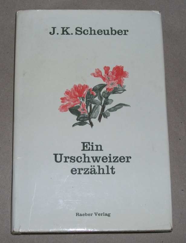 Scheuber, Ein Urschweizer erzählt