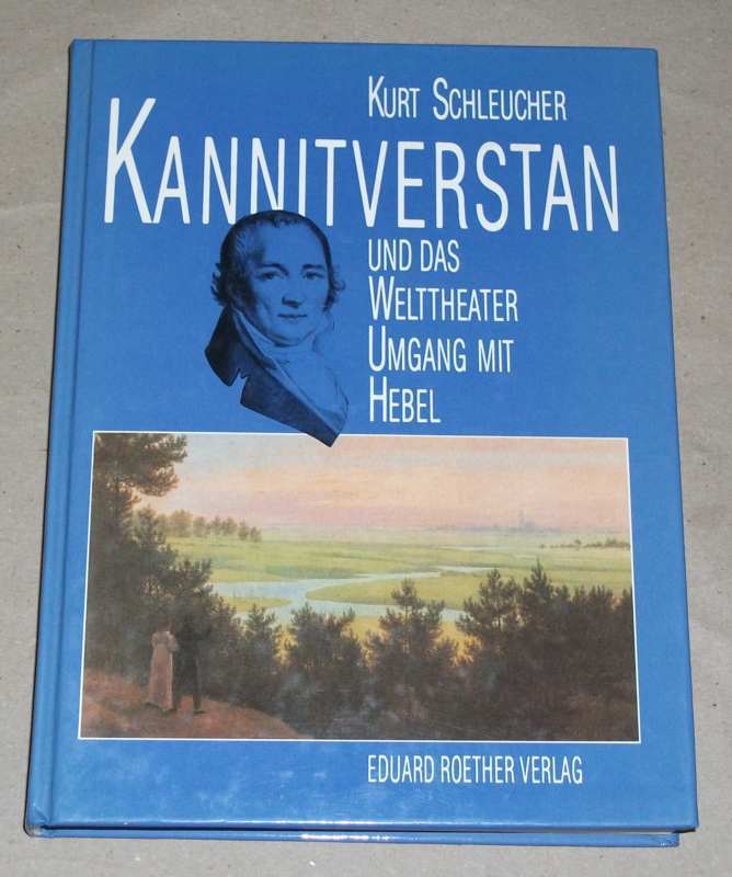 Schleucher, Kannitverstan und das Welttheater