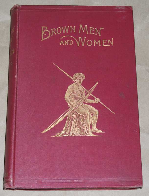 Reeves, Brown men and women or the South Sea Islands in 1895 and 1896.