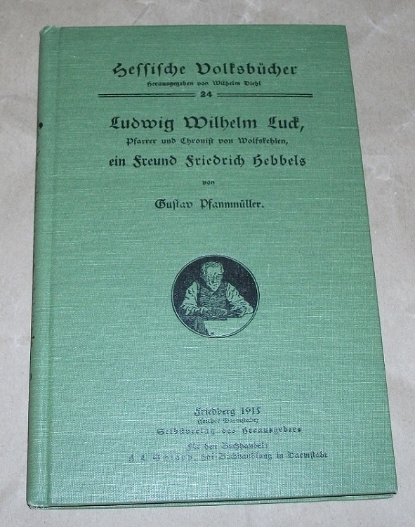 Pfannmüller, Ludwig Wilhelm Luck, Pfarrer und Chronist von Wolfskehlen...