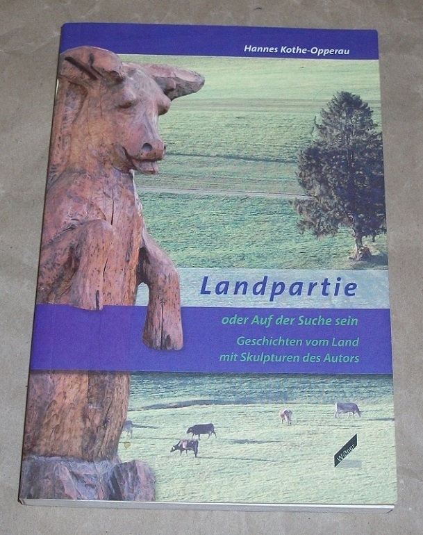 Kothe Opperau, Landpartie oder auf der Suche sein.