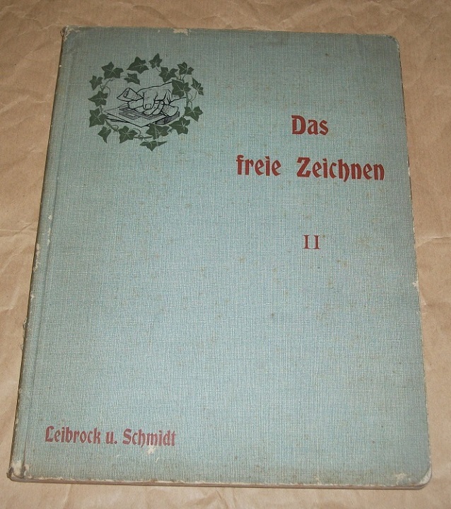 Leibrock, Das freie Zeichnen II. Teil: Körperliche Formen.