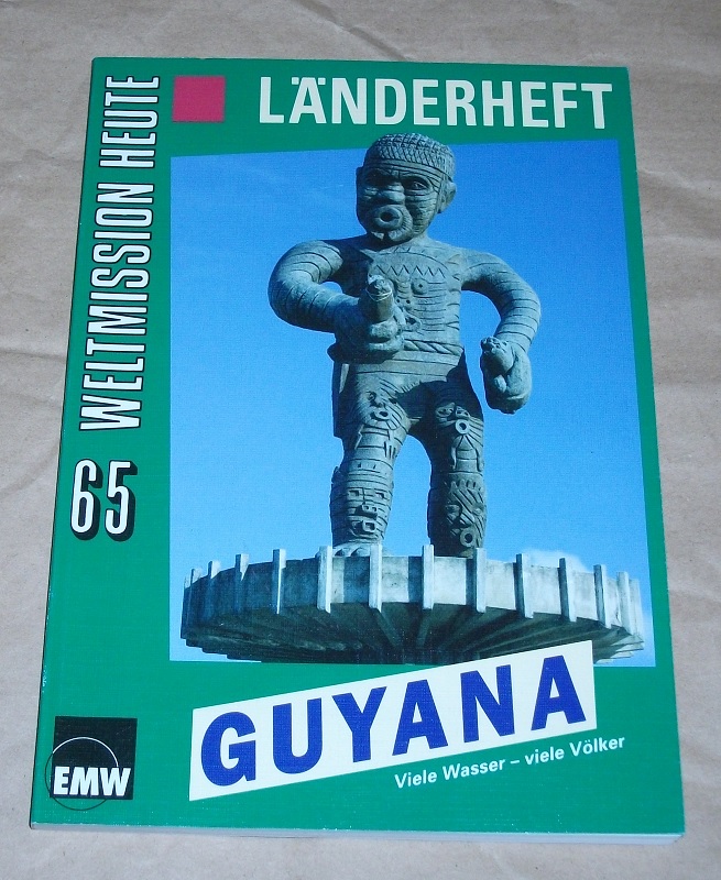 Evangelisches Missionswerk in Deutschland (Hrsg.): Weltmission Heute Nr. 65: Länderheft Guyana.