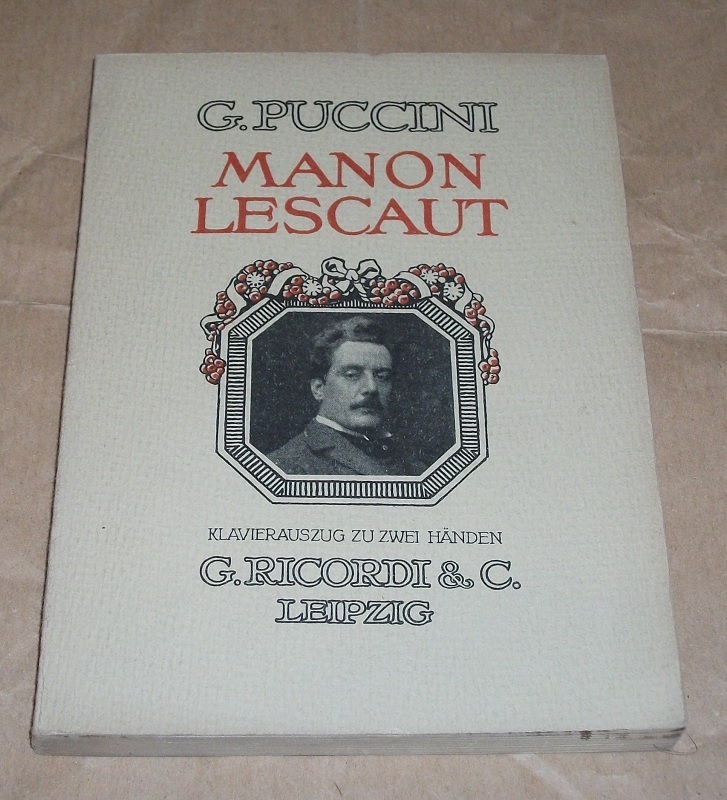 Puccini, Manon Lescaut. Lyrisches Drama in vier Acten.
