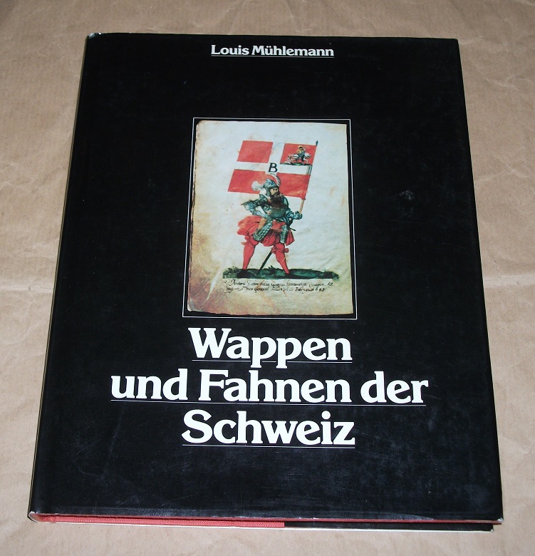 Mühlemann, Wappen und Fahnen der Schweiz.