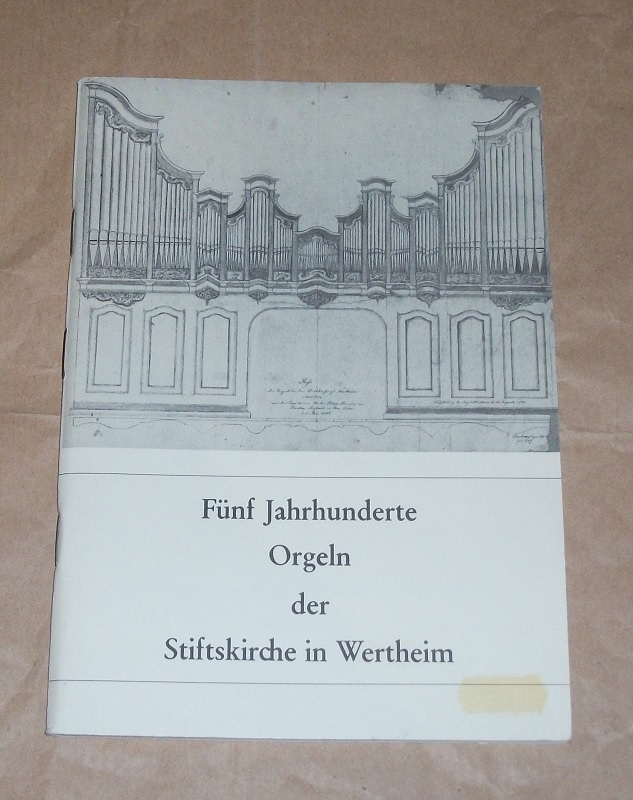 Ehmer, Fünf Jahrhunderte Orgeln der Stiftskirche in Wertheim.