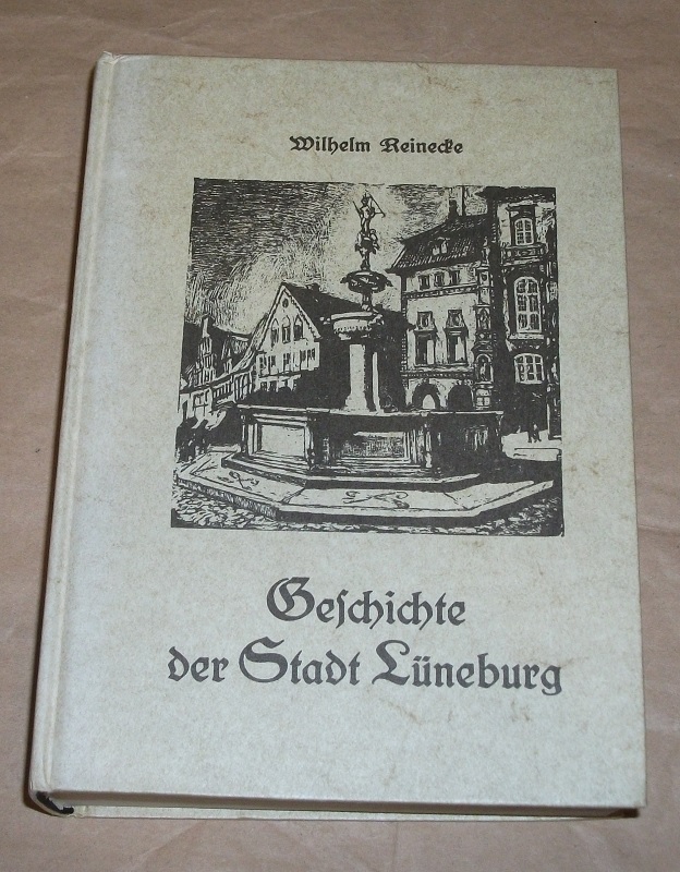Reinecke, Geschichte der Stadt Lüneburg. Band 1 + 2 in einem Band.