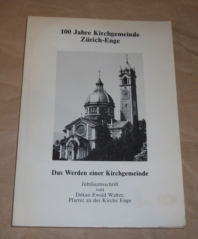 Walter, 100 Jahre Kirchgemeinde Zürich-Enge.