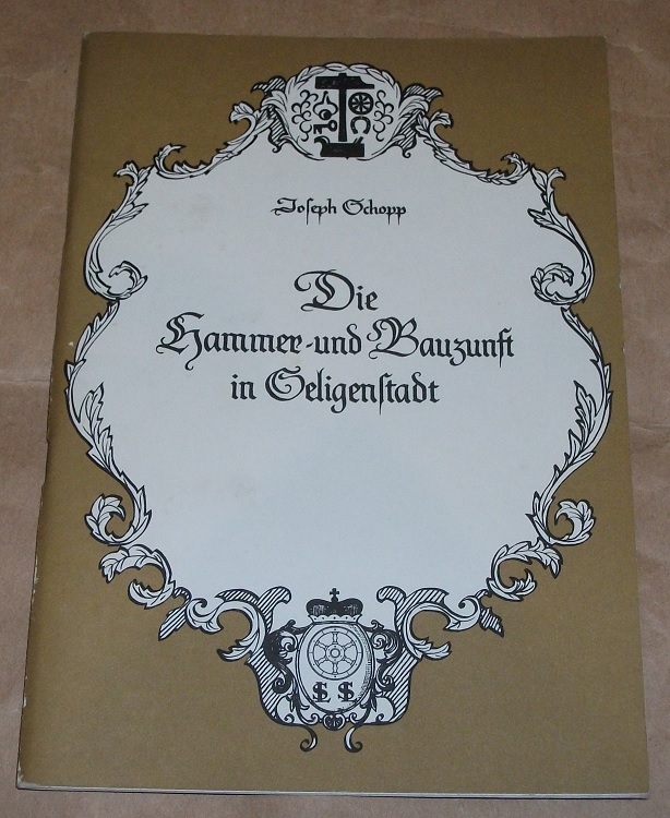 Schopp, Recht und Gewohnheit der löblichen Seligenstädter Hammer- und Bauzunft 1606 - 1866