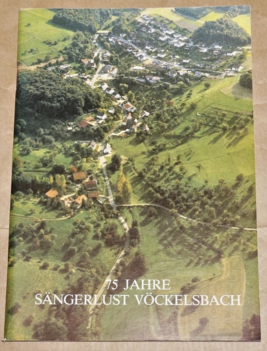 Sängerlust Vöckelsbach (Hrsg.): Festschrift zum 75jährigen Jubiläum des gemischten Chores Sängerlust Vöckelsbach 1907 am 15.-17. Oktober 1982.
