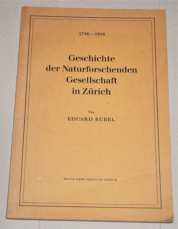 Rübel, Geschichte der Naturforschenden Gesellschaft in Zürich ; 1746 - 1946.
