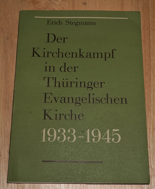Stegmann, Der Kirchenkampf in der Thüringer Evangelischen Kirche.