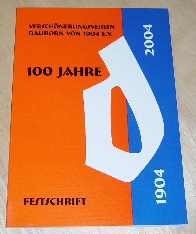 Verschönerungsverein Dauborn von 1904: Festschrift zum 100 jährigen Jubiläumdes Verschönerungsvereins Dauborn von 1904 e.V.