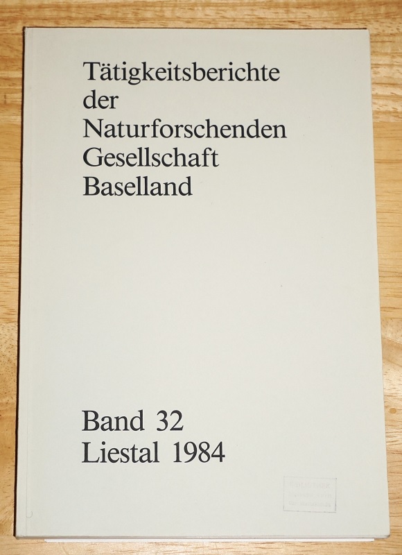 Tätigkeitsberichte der Naturforschenden Gesellschaft Baselland Band 32. Berichtsjahre 1981 1982 1983.