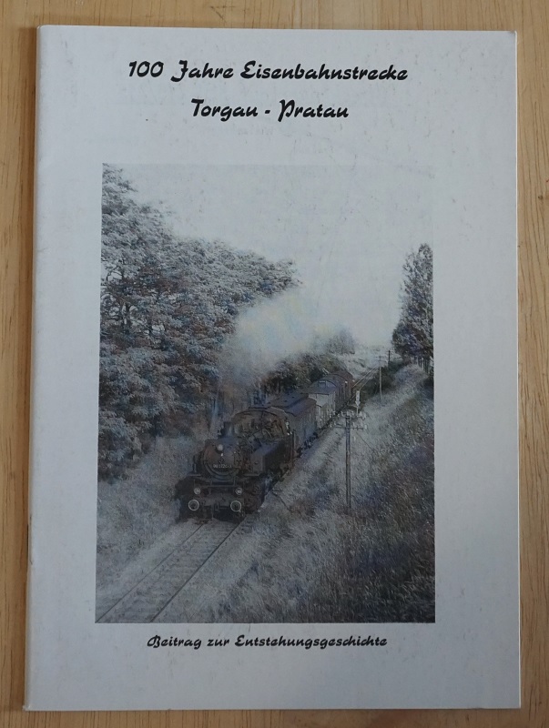Polaschek, 100 Jahre Eisenbahnstrecke Torgau - Pratau.