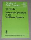 Precht, Neuronal operations in the vestibular system