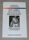 Gronemeyer, Das Leben als letzte Gelegenheit