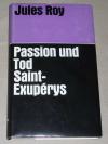 Roy, Passion und Tod Saint-Exupérys