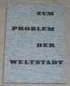 Zum Problem der Weltstadt