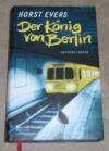 Evers, Der König von Berlin