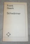 Geerk, Schwärmer.