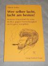 Keller, Wer selber lacht, lacht am besten!