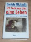 Michaelis, Ich habe nur dies eine Leben.