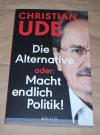 Ude, Die Alternative oder: Macht endlich Politik!