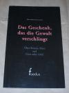 Gutmann, Das Geschenk, das die Gewalt verschlingt.