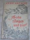 Kreische, Sechs Augen und vier.