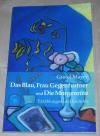 Mayer, Das Blau, Frau Gegenfurtner und Die Morgenröte.