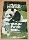 Taylor, Der nächste Panda bitte ...