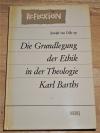 Dyk, Die Grundlegung der Ethik in der Theologie Karl Barths.