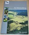 Landesanstalt für Umweltschutz Baden-Württemberg (LFU) (Hrsg.): Der Rohrhardsberg.