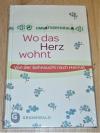 Wo das Herz wohnt.
