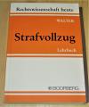 Walter, Strafvollzug.