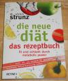 Strunz, Die neue Diät - das Rezeptbuch.