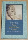 Seneca, Vom glücklichen Leben.