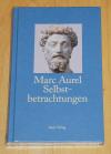 Mark Aurel. Selbstbetrachtungen.